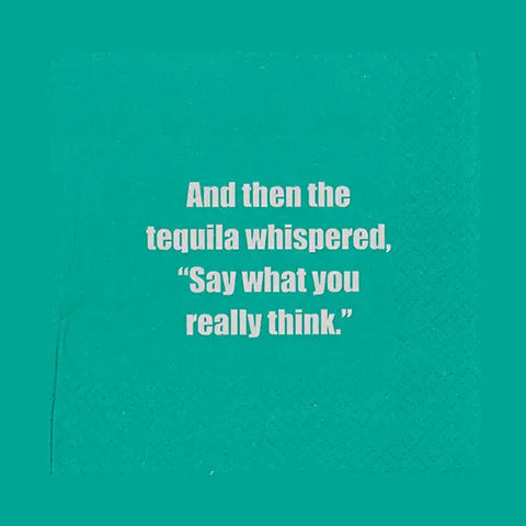 Funny Cocktail Napkins - And Then The Tequila Whispered...