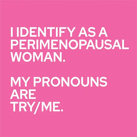 Funny Cocktail Napkins - I Identify As A Premenopausal Woman...