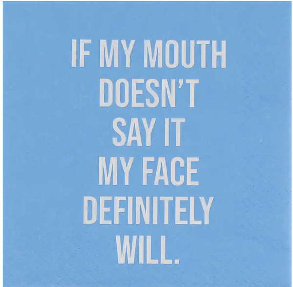 Funny Cocktail Napkins-If My Mouth Doesn't Say It My Face Will