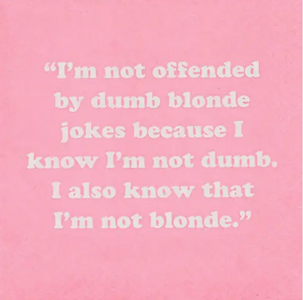 Funny Cocktail Napkins- I'm Not Offended By Dumb Blonde Jokes