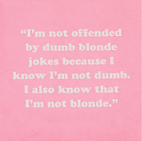Funny Cocktail Napkins- I'm Not Offended By Dumb Blonde Jokes