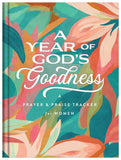 A Year of God's Goodness:A Prayer & Praise Tracker for Women
