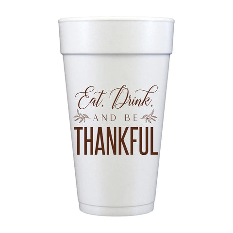 Eat Drink Be Thankful Foam Cups
