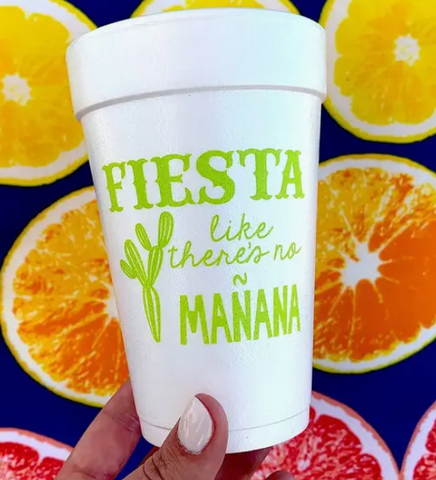 Fiesta Like There's No Manana foam cups