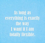 I am Totally Flexible