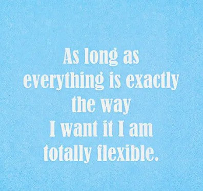 I am Totally Flexible